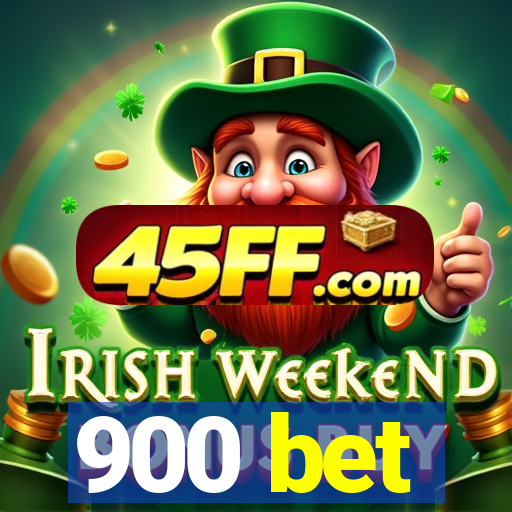 900 bet